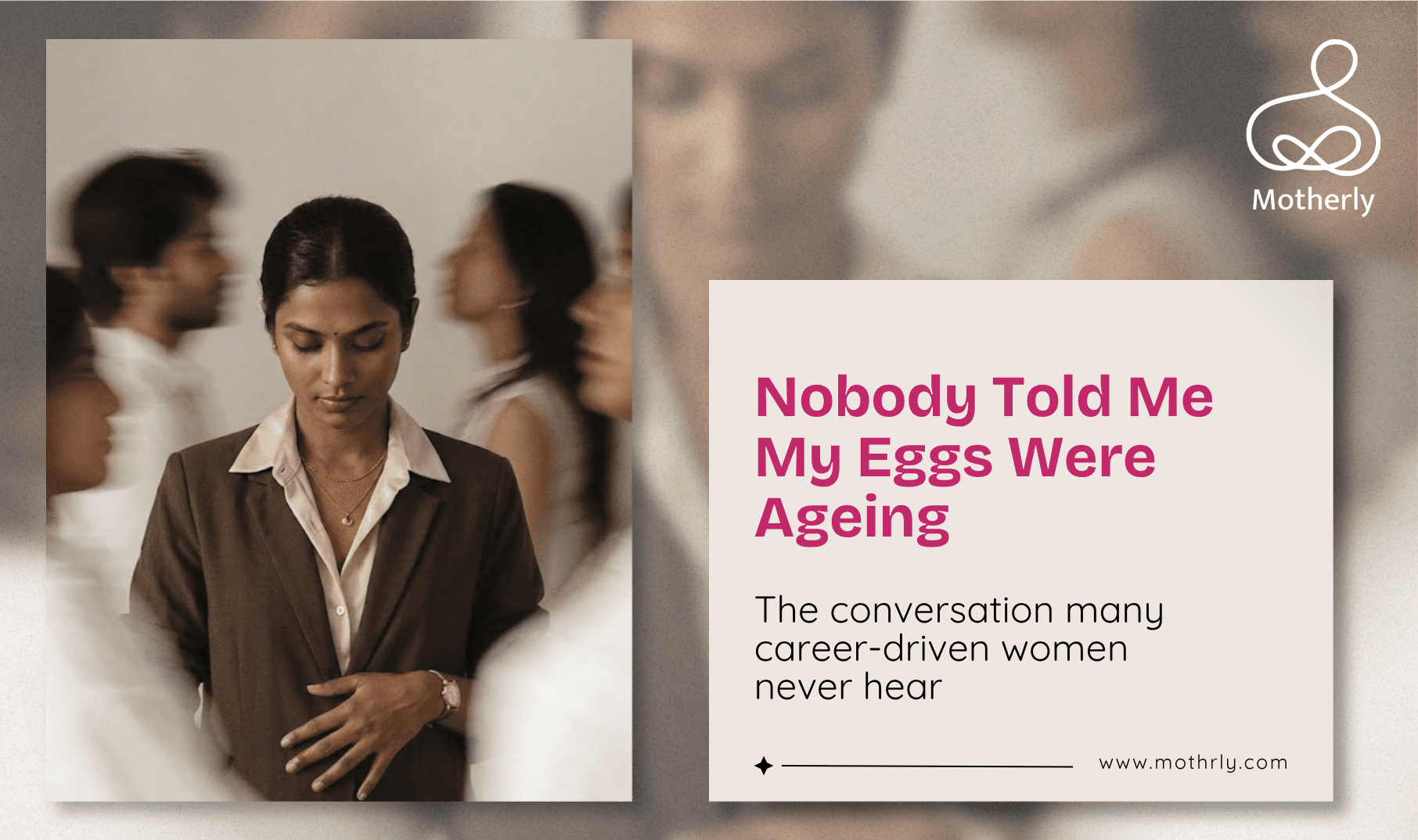 Nobody Told Me My Eggs Were Ageing While I Was Building My Career. The Conversation That Could Have Changed Everything