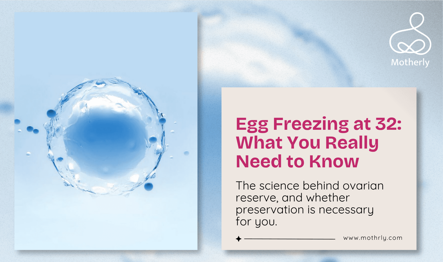 Egg Freezing at 32: Is It Too Late, Is It Necessary, and Is Everything Your Doctor Told You Actually True?