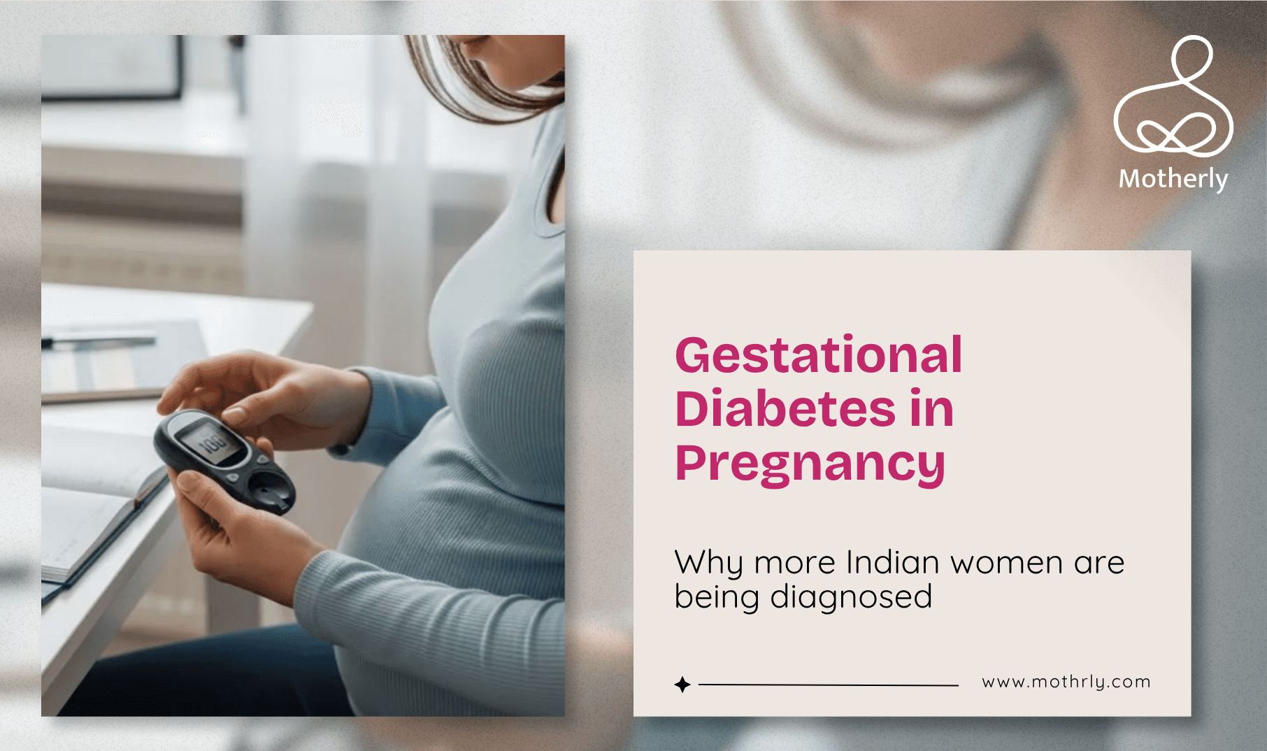 Gestational Diabetes Is Affecting 10 to 20% of Indian Pregnancies. Most Women Had No Idea They Were at Risk. Here Is What to Know