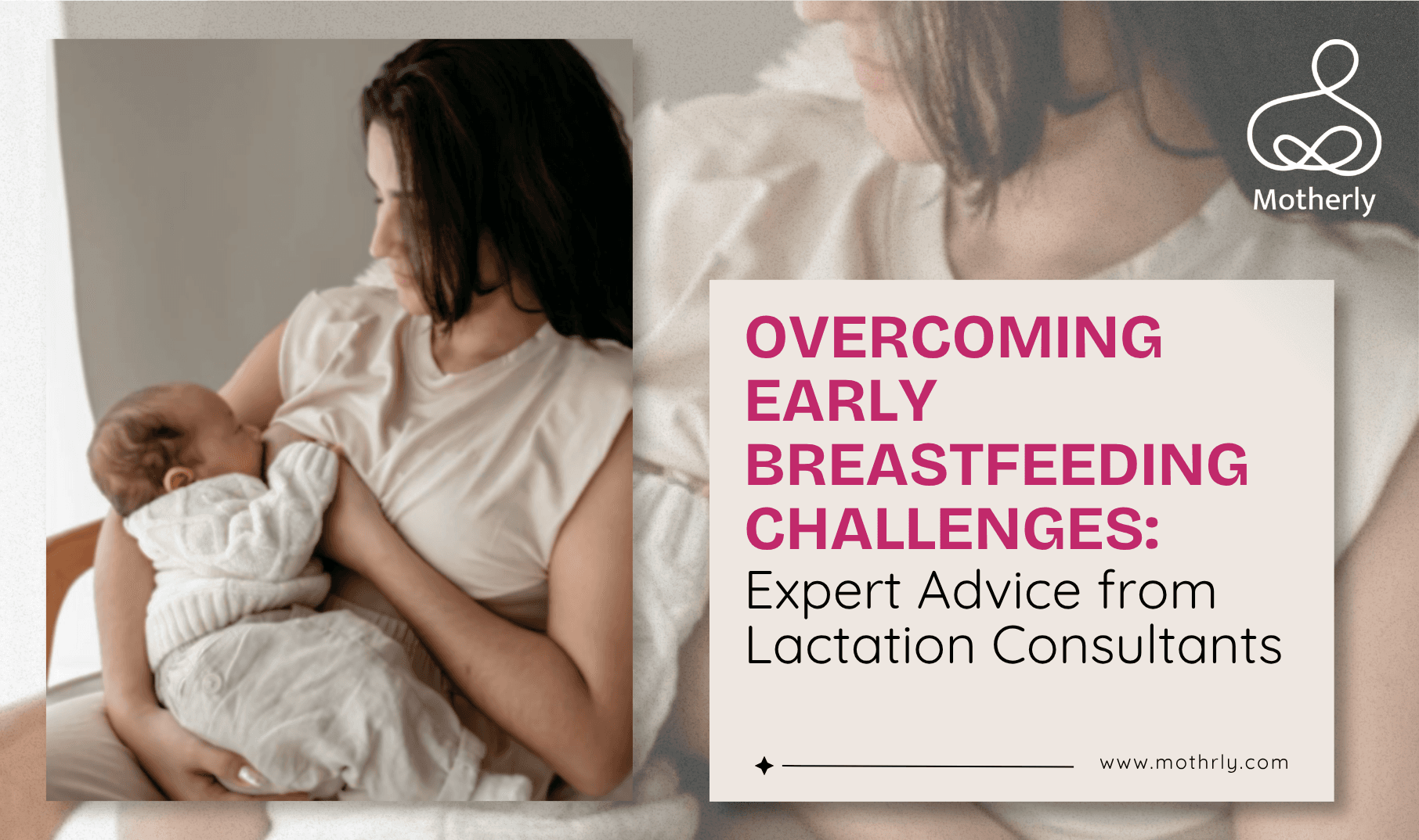 Overcoming Early Breastfeeding Challenges: Expert Advice from Lactation Consultants