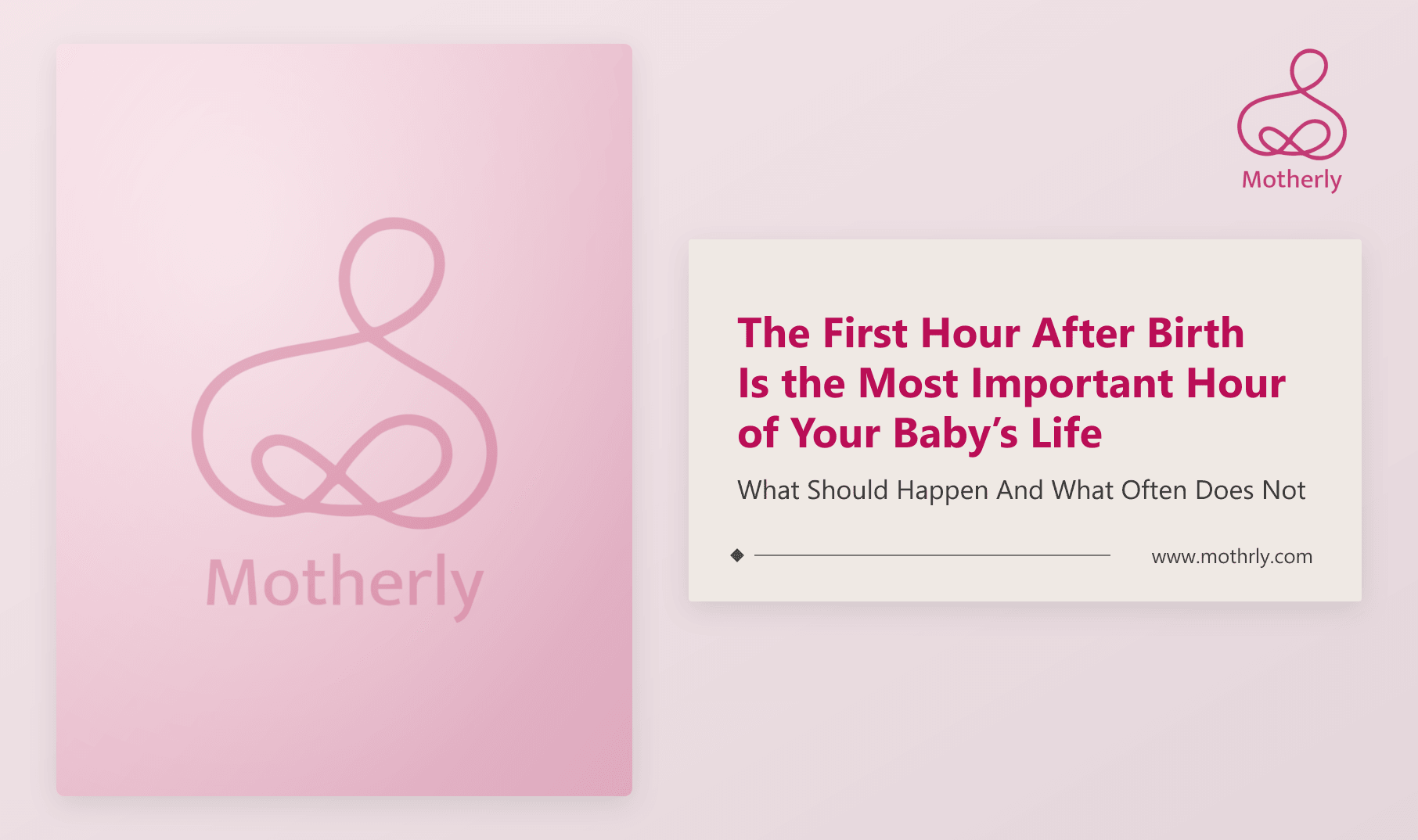 The First Hour After Birth Is the Most Important Hour of Your Baby’s Life. What Should Happen And What Often Does Not