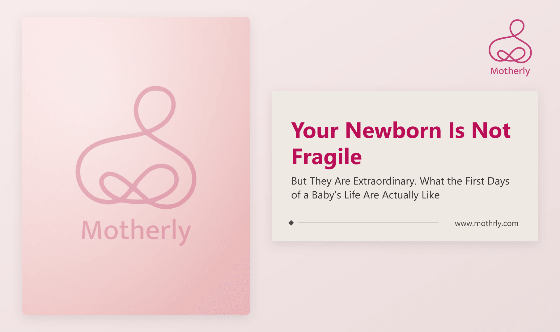 Your Newborn Is Not Fragile. But They Are Extraordinary. What the First Days of a Baby’s Life Are Actually Like