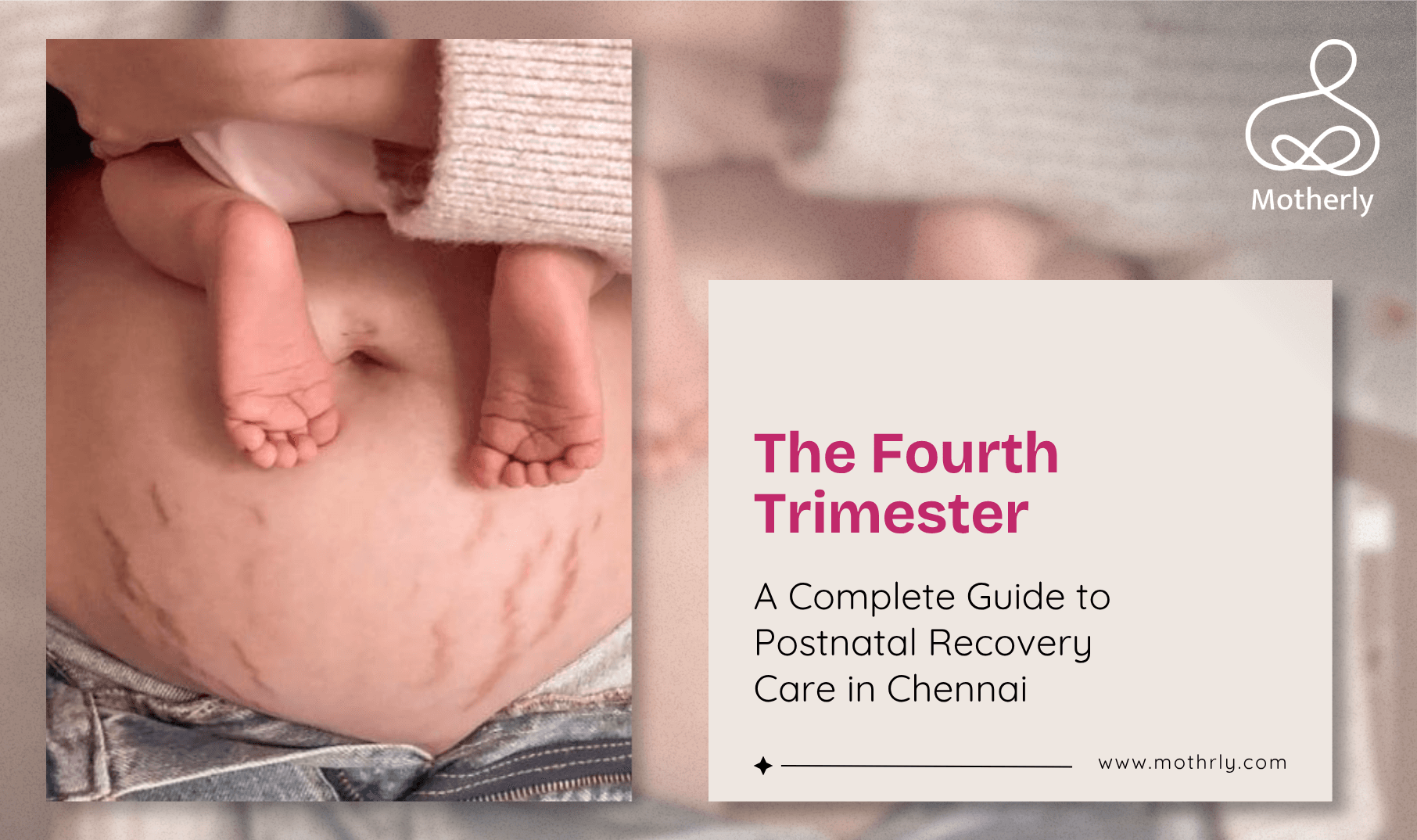 The Fourth Trimester: A Complete Guide to Postnatal Recovery Care in Chennai