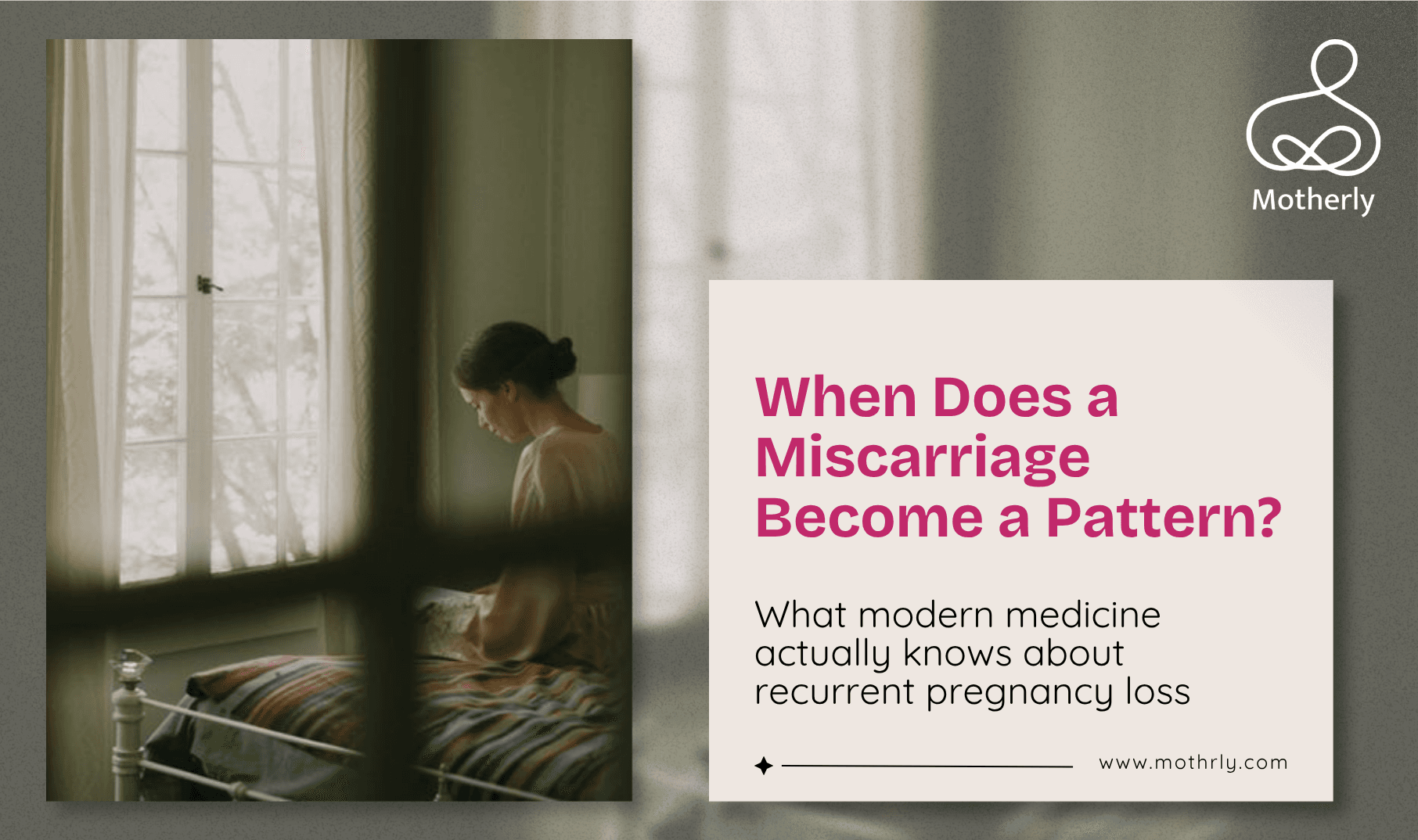 Two Losses. Three Losses. When Does a Miscarriage Become a Pattern — and What Does Modern Medicine Actually Know About Recurrent Pregnancy Loss?