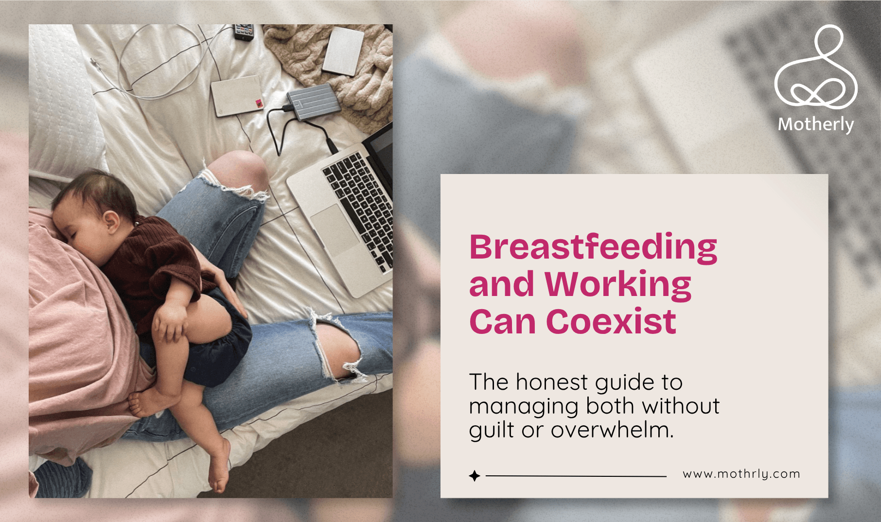 Returning to Work Does Not Have to Mean Stopping Breastfeeding. Here Is the Honest Guide to Doing Both.