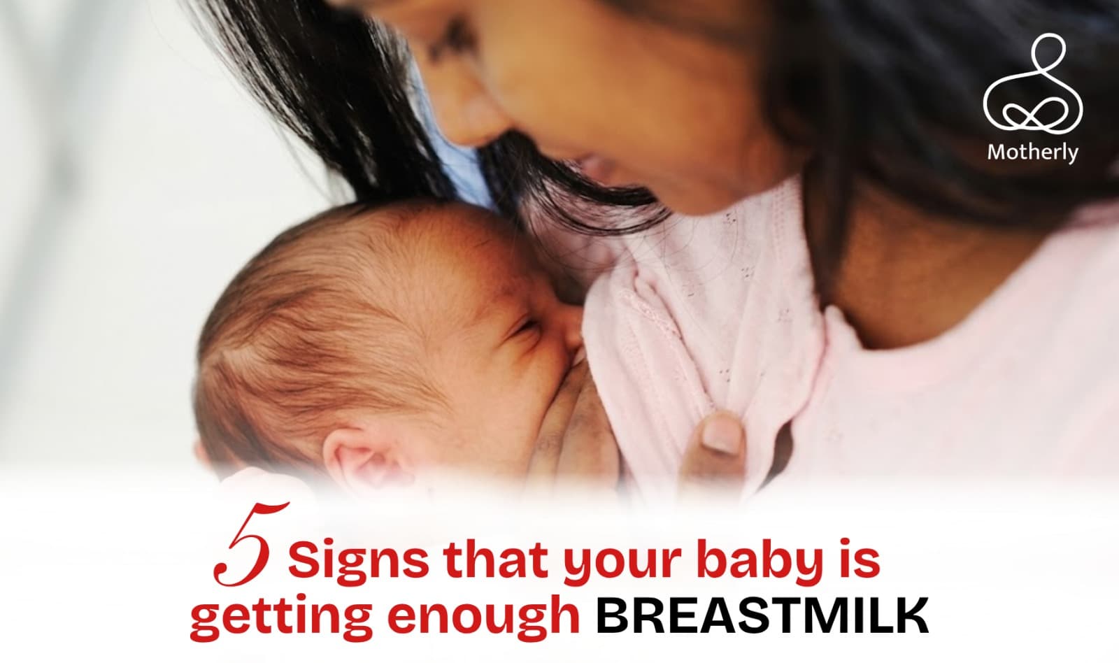5 Signs Your Baby Is Getting Enough Breast Milk