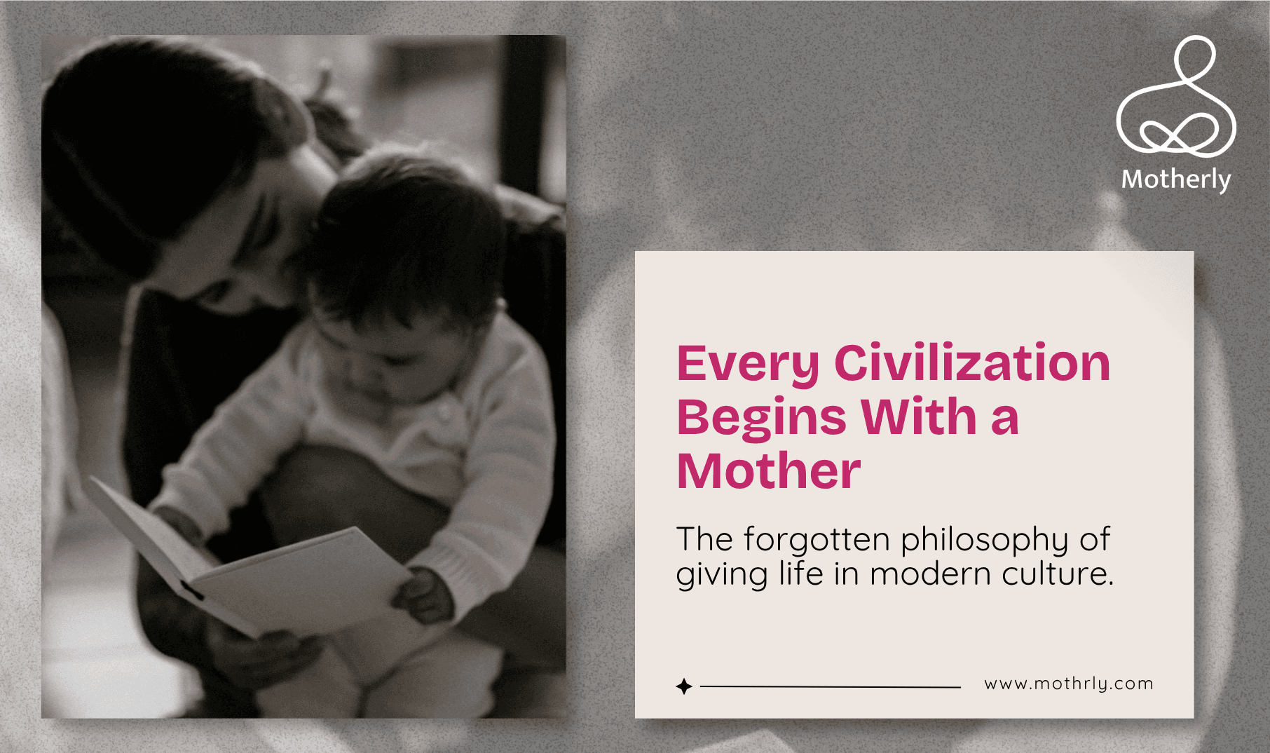 Why Every Mother Is the Beginning of a Civilisation The Philosophy of Giving Life That Modern Culture Has Forgotten