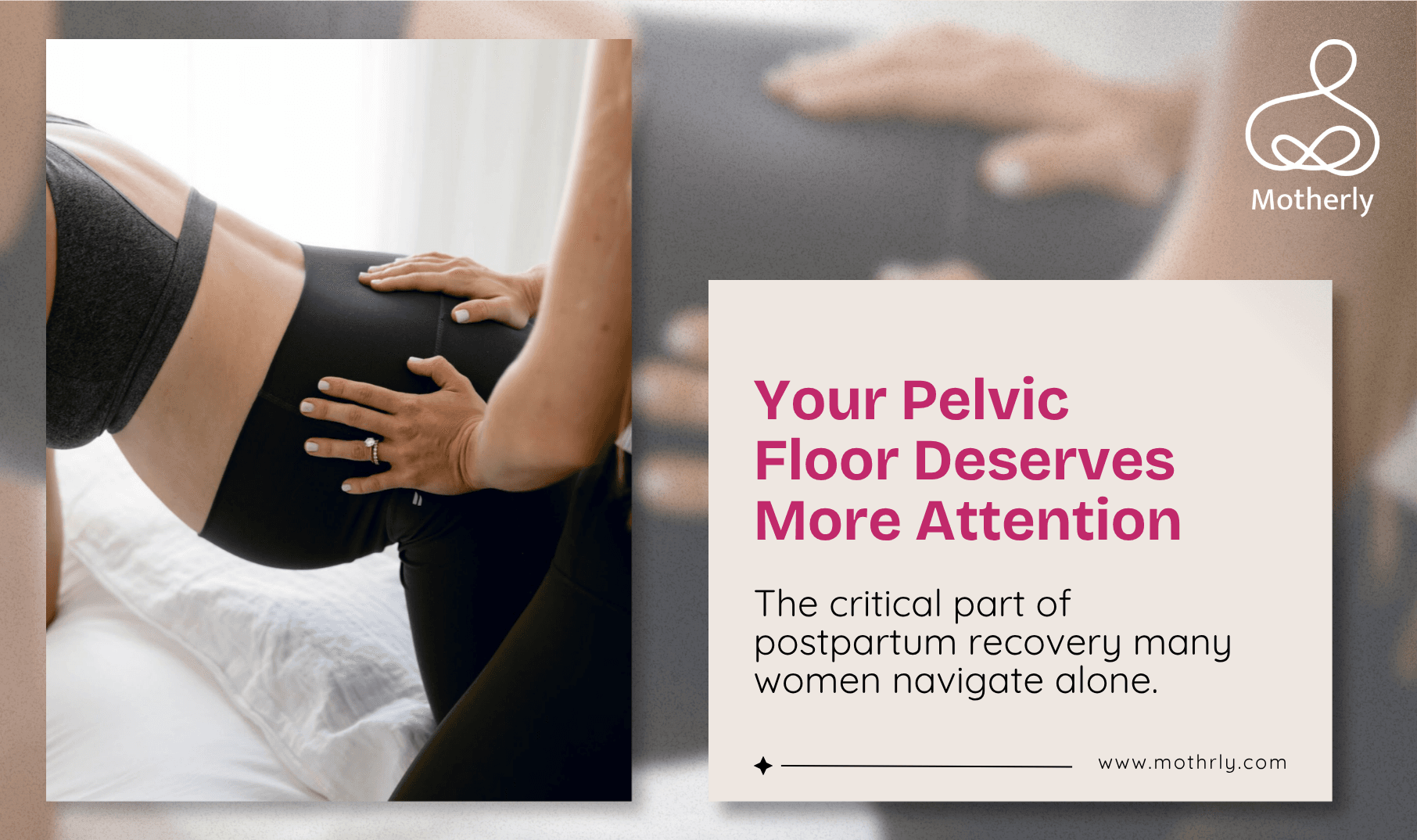 Nobody Talks About the Pelvic Floor Because Nobody Talks About It. The Most Important Part of Postpartum Physical Recovery That Women Are Left to Figure Out Alone.