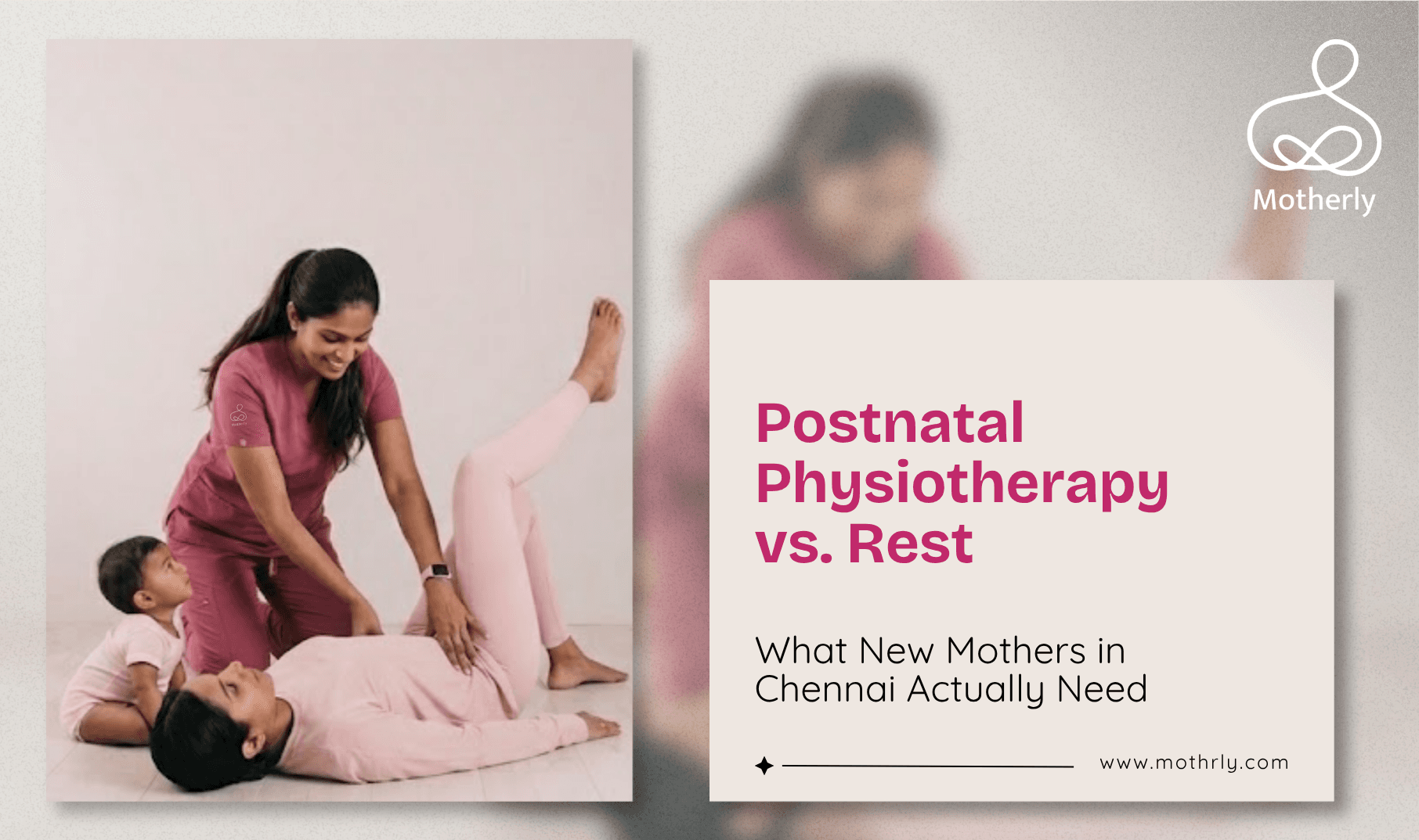Postnatal Physiotherapy vs. Rest: What New Mothers in Chennai Actually Need