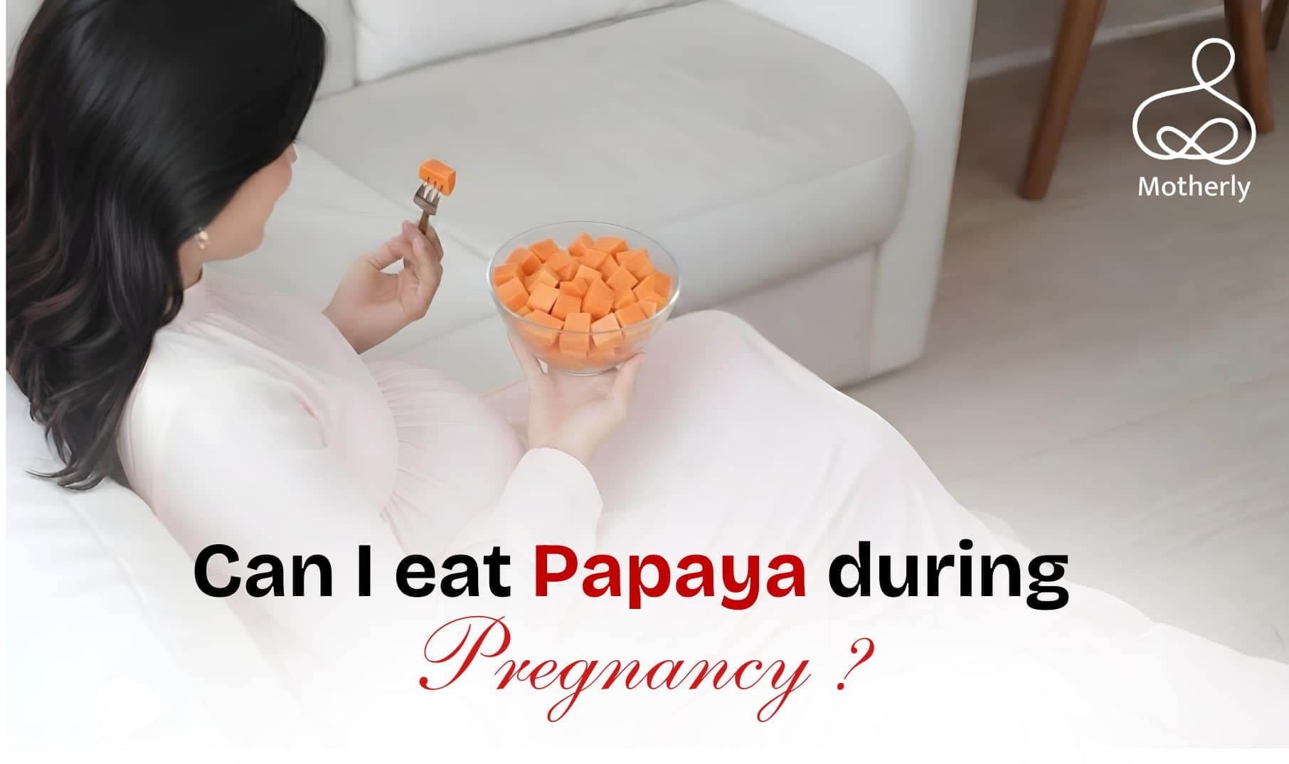 Can I Eat Papaya During Pregnancy? Complete Guide