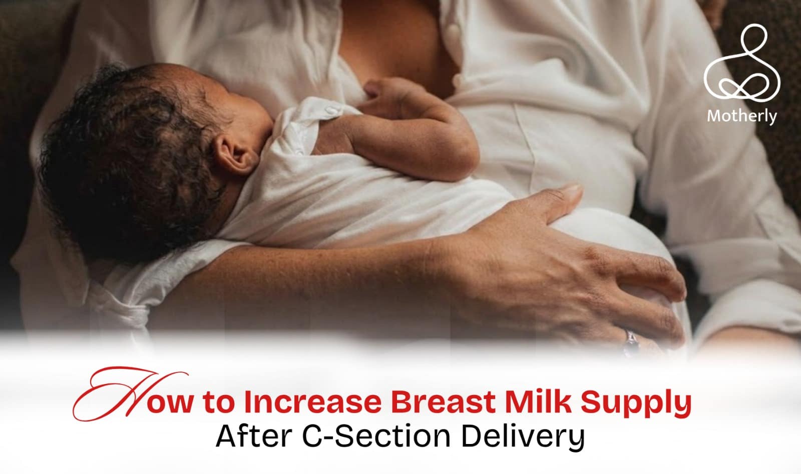How to Increase Breast Milk After C-Section Delivery