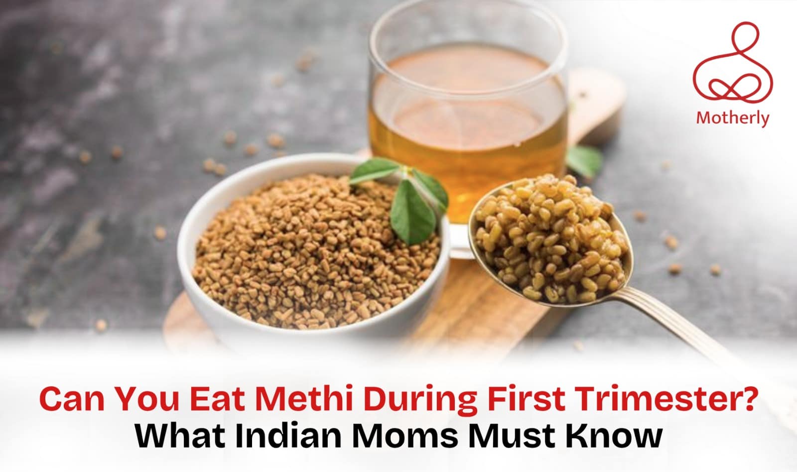Can You Eat Methi During First Trimester? What Indian Moms Must Know