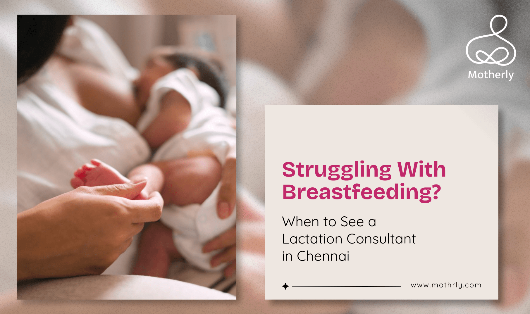 Struggling With Breastfeeding? When to See a Lactation Consultant in Chennai